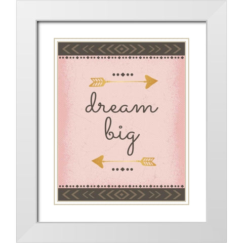 Dream Big White Modern Wood Framed Art Print with Double Matting by ND Art and Design