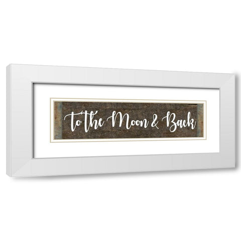 To the Moon and Back White Modern Wood Framed Art Print with Double Matting by ND Art and Design