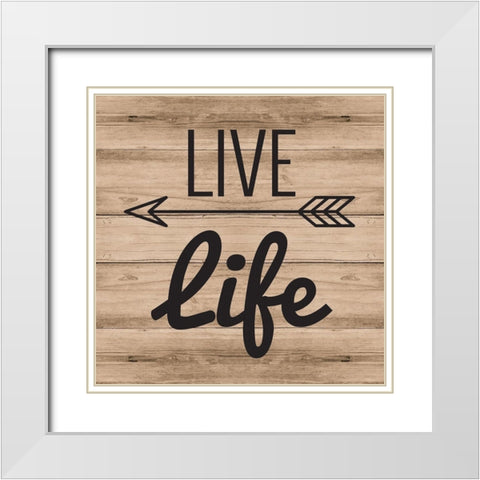 Live Life White Modern Wood Framed Art Print with Double Matting by ND Art and Design