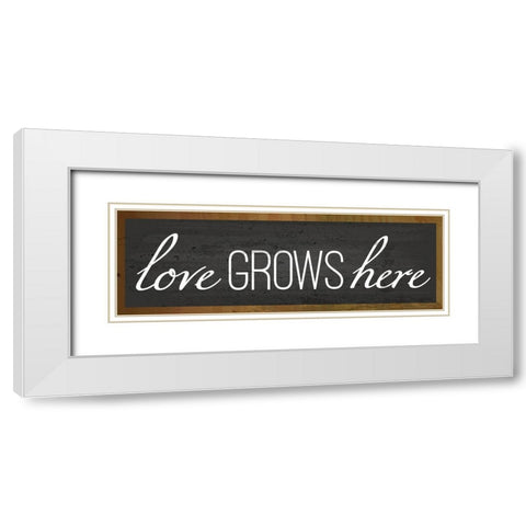 Love Grows Here White Modern Wood Framed Art Print with Double Matting by ND Art and Design