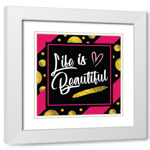 Life is Beautiful White Modern Wood Framed Art Print with Double Matting by ND Art