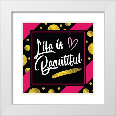 Life is Beautiful White Modern Wood Framed Art Print with Double Matting by ND Art