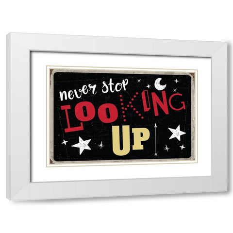 Never Stop Looking Up White Modern Wood Framed Art Print with Double Matting by ND Art