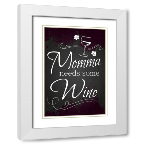 Momma Needs Some Wine White Modern Wood Framed Art Print with Double Matting by ND Art