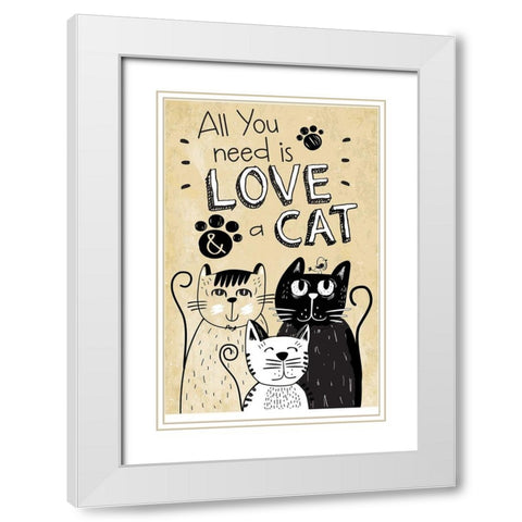 All You Need is Love and a Cat White Modern Wood Framed Art Print with Double Matting by ND Art