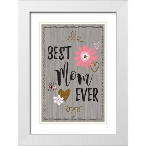 Best Mom Ever II White Modern Wood Framed Art Print with Double Matting by ND Art
