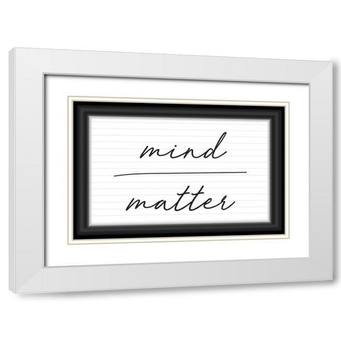 Mind Over Matter White Modern Wood Framed Art Print with Double Matting by ND Art