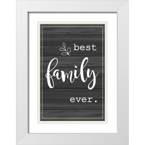 Best Family Ever White Modern Wood Framed Art Print with Double Matting by ND Art