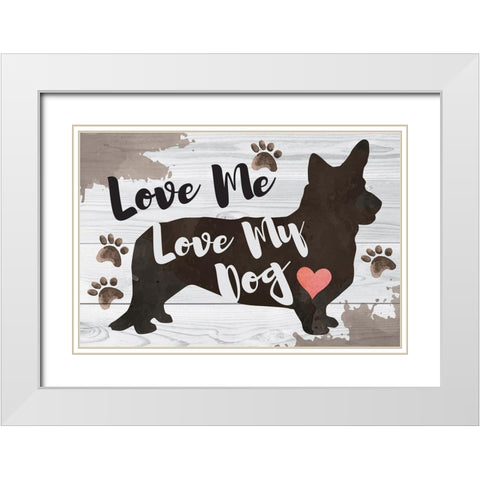 Love Me, Love My Dog White Modern Wood Framed Art Print with Double Matting by ND Art