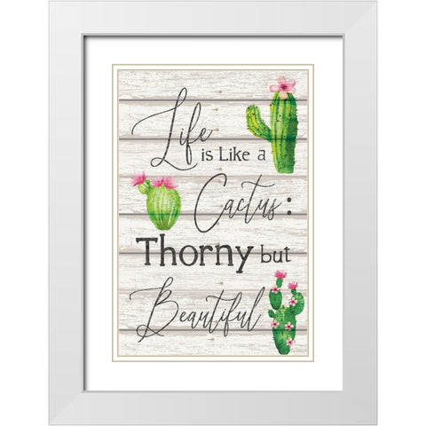 Life is Like a Cactus White Modern Wood Framed Art Print with Double Matting by ND Art