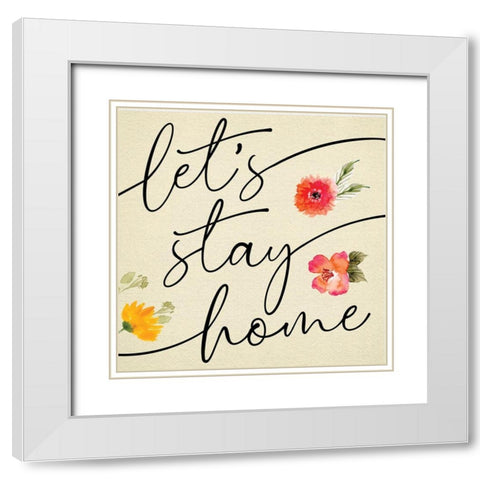 Lets Stay Home White Modern Wood Framed Art Print with Double Matting by ND Art