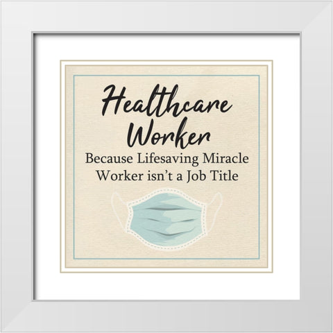 Healthcare Worker White Modern Wood Framed Art Print with Double Matting by ND Art