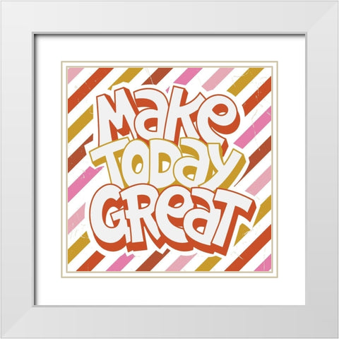 Make Today Great White Modern Wood Framed Art Print with Double Matting by ND Art