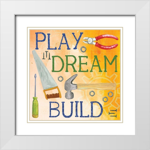 Play, Dream, Build White Modern Wood Framed Art Print with Double Matting by ND Art