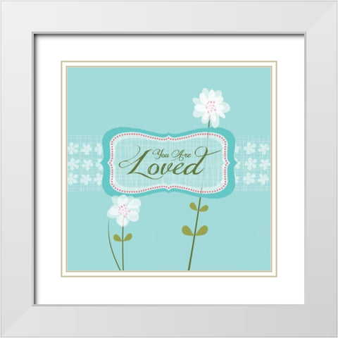 You Are Loved White Modern Wood Framed Art Print with Double Matting by P.S. Art Studios