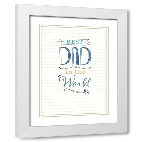 Best Dad White Modern Wood Framed Art Print with Double Matting by P.S. Art Studios