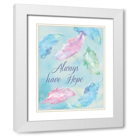 Always Have Hope White Modern Wood Framed Art Print with Double Matting by P.S. Art