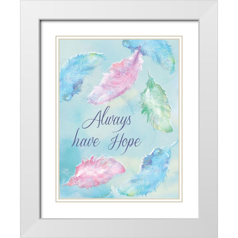 Always Have Hope White Modern Wood Framed Art Print with Double Matting by P.S. Art