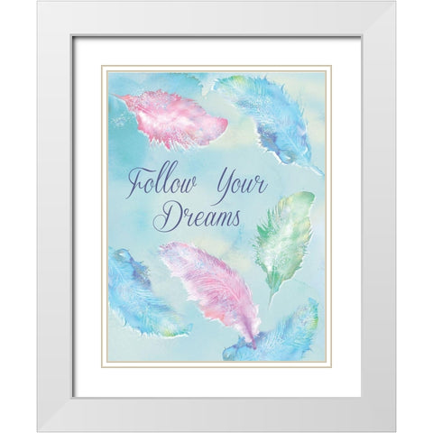 Follow Your Dreams White Modern Wood Framed Art Print with Double Matting by P.S. Art