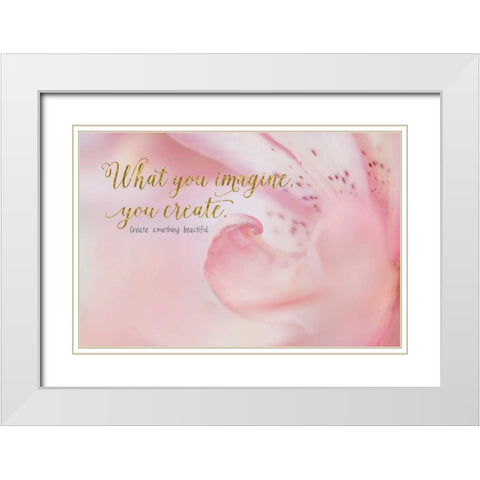 Create Something Beautiful White Modern Wood Framed Art Print with Double Matting by Murdock, Ramona