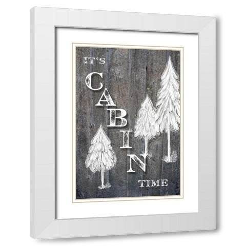 Its Cabin Time White Modern Wood Framed Art Print with Double Matting by Murdock, Ramona
