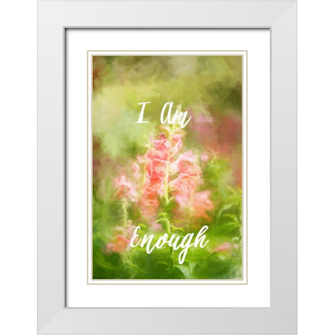I Am Enough Snapdragon White Modern Wood Framed Art Print with Double Matting by Murdock, Ramona