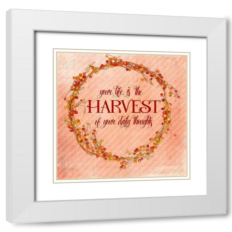 Your Life is the Harvest White Modern Wood Framed Art Print with Double Matting by Murdock, Ramona