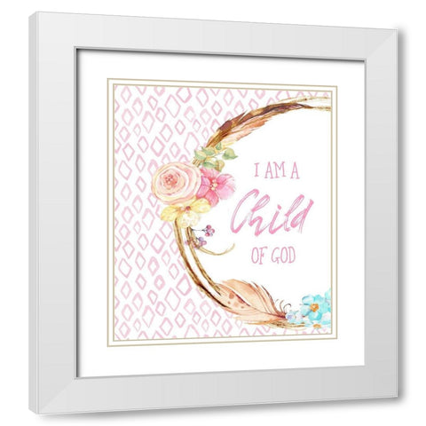 I Am a Child of God White Modern Wood Framed Art Print with Double Matting by Murdock, Ramona