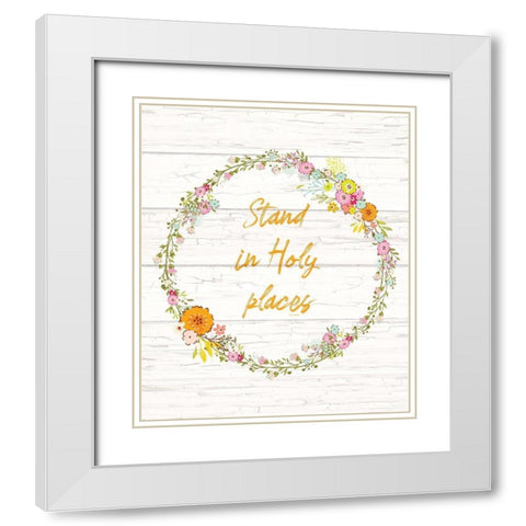 Stand in Holy Places White Modern Wood Framed Art Print with Double Matting by Murdock, Ramona