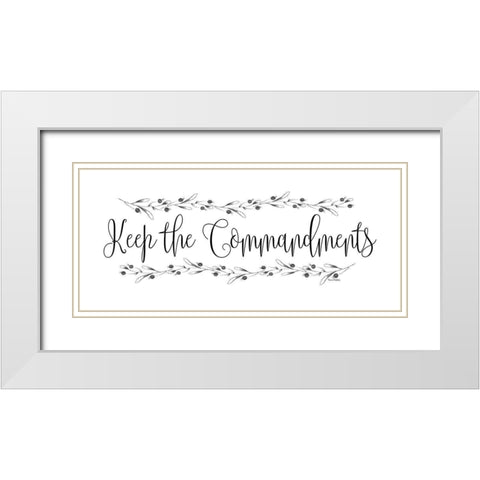 Keep the Commandments White Modern Wood Framed Art Print with Double Matting by Murdock, Ramona