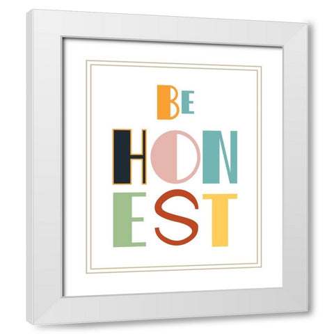 Be Honest White Modern Wood Framed Art Print with Double Matting by Murdock, Ramona