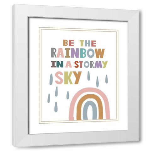 Be the Rainbow White Modern Wood Framed Art Print with Double Matting by Murdock, Ramona