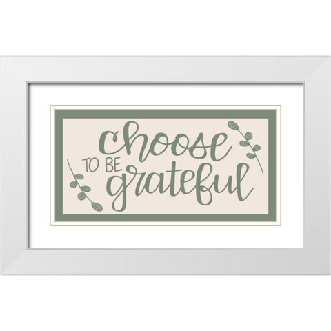 Choose to Be Grateful White Modern Wood Framed Art Print with Double Matting by Dicks, Stephanie