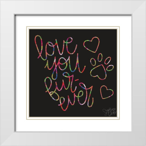 Love You Fur Ever White Modern Wood Framed Art Print with Double Matting by Dicks, Stephanie