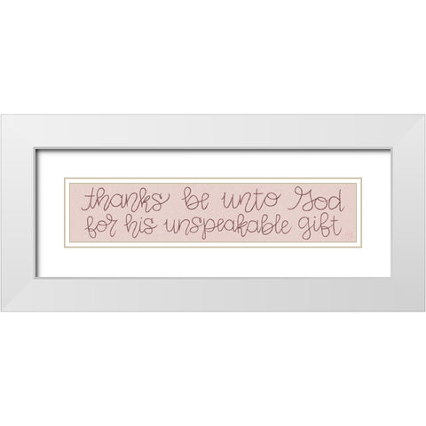 Thanks Be Unto God White Modern Wood Framed Art Print with Double Matting by Dicks, Stephanie