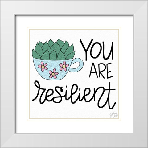 You Are Resilient White Modern Wood Framed Art Print with Double Matting by Dicks, Stephanie