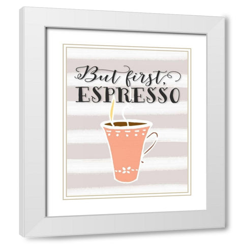 But First Espresso White Modern Wood Framed Art Print with Double Matting by Moss, Tara