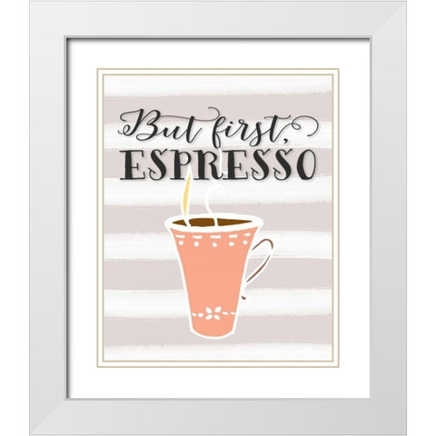 But First Espresso White Modern Wood Framed Art Print with Double Matting by Moss, Tara