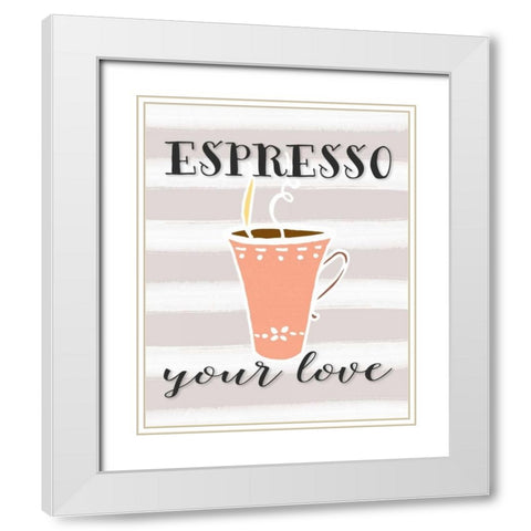 Espresso Your Love White Modern Wood Framed Art Print with Double Matting by Moss, Tara