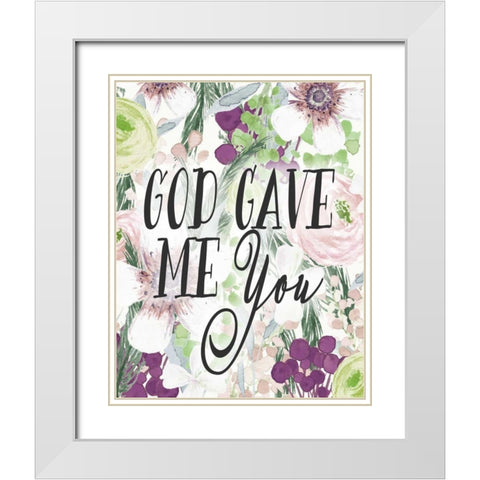 God Gave Me You White Modern Wood Framed Art Print with Double Matting by Moss, Tara