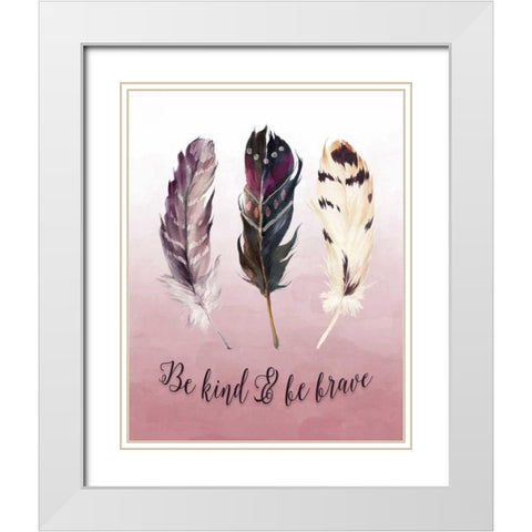 Be Kind and Be Brave White Modern Wood Framed Art Print with Double Matting by Moss, Tara