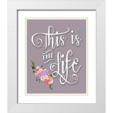 This is the Life - Purple White Modern Wood Framed Art Print with Double Matting by Moss, Tara