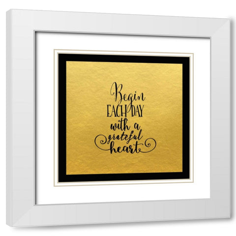 Begin Each Day White Modern Wood Framed Art Print with Double Matting by Moss, Tara