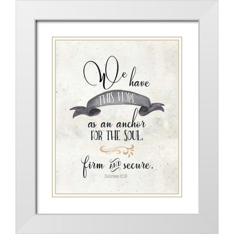 Hebrews 6:19 White Modern Wood Framed Art Print with Double Matting by Moss, Tara