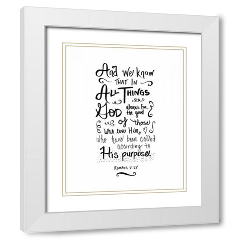 Romans 8:28 White Modern Wood Framed Art Print with Double Matting by Moss, Tara