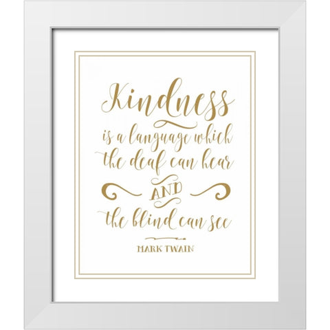 Mark Twain Kindness White Modern Wood Framed Art Print with Double Matting by Moss, Tara