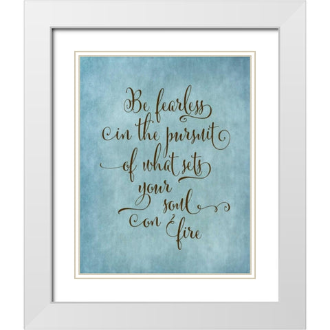Be Fearless II White Modern Wood Framed Art Print with Double Matting by Moss, Tara