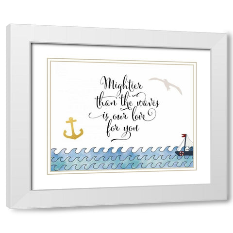 Mightier is Our Love White Modern Wood Framed Art Print with Double Matting by Moss, Tara