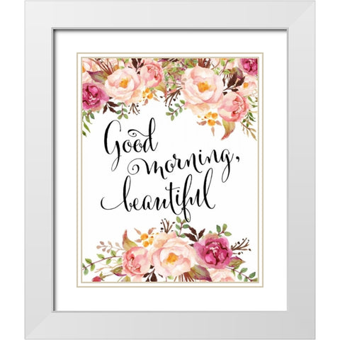 Good Morning Beautiful White Modern Wood Framed Art Print with Double Matting by Moss, Tara