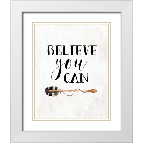 Believe You Can White Modern Wood Framed Art Print with Double Matting by Moss, Tara